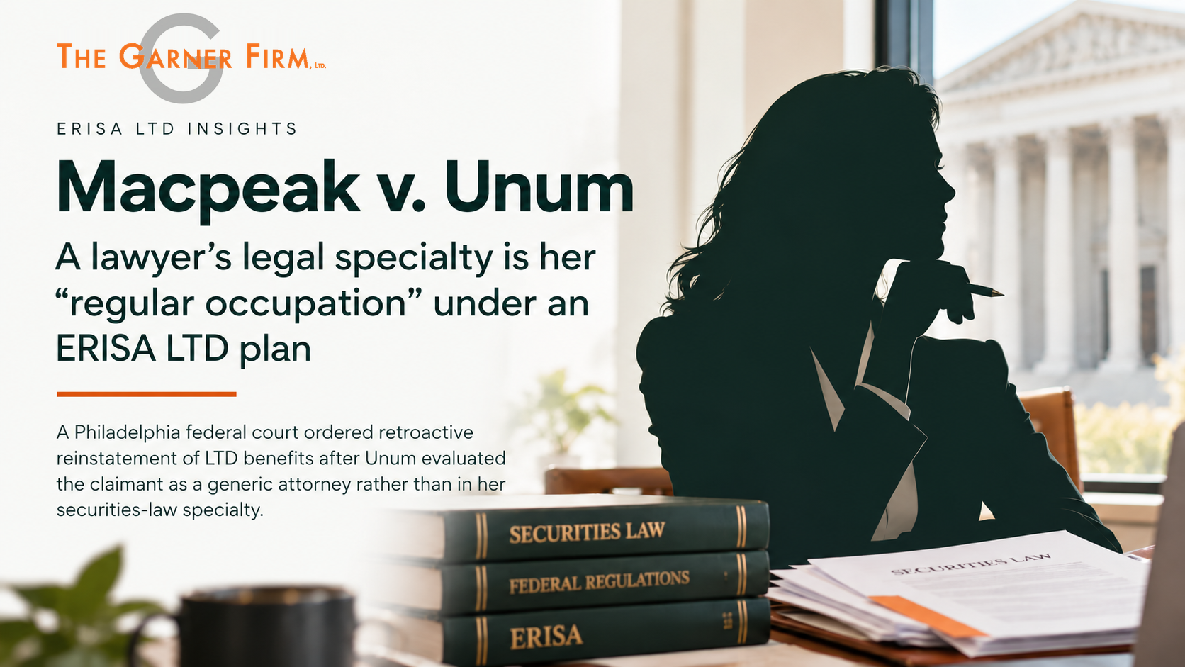 Hero image for ERISA LTD Insights article: silhouette of a lawyer at a desk with legal books and a courthouse view; headline 'Macpeak v. Unum.'